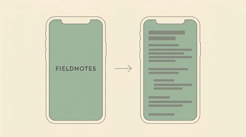 A fictional phone sketch: on the left a screen filled with one ground color and only the FIELDNOTES wordmark at its centre; on the right the same phone showing the interface, on the same ground color, with grey placeholder content bars.